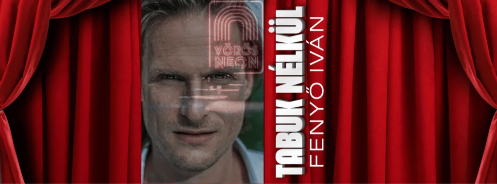Tabuk nélkül – Fenyő Iván