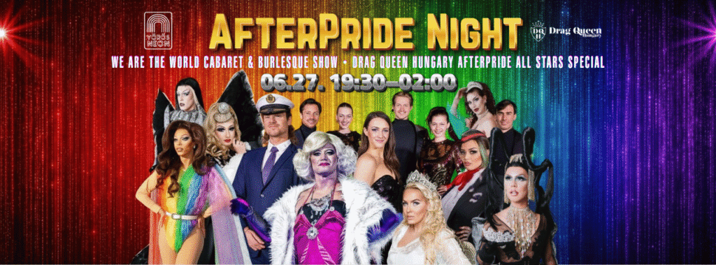 AFTERPRIDE NIGHT – We Are The World cabaret & burlesque show + Drag Queen Hungary After Pride All Stars Special